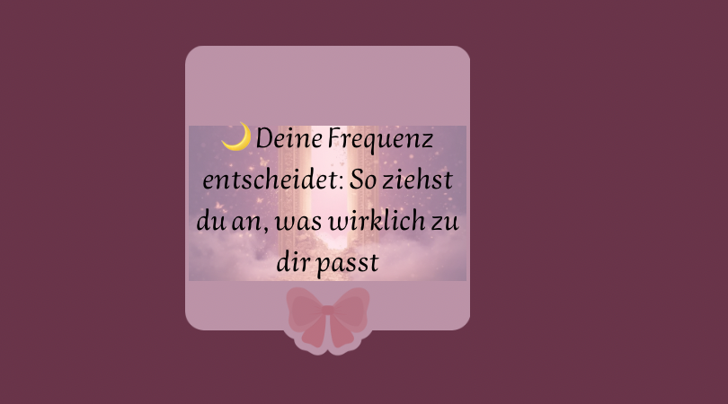 đ Deine Frequenz entscheidet: So ziehst du an, was wirklich zu dir passt uuid=412ebb51 119e 45a2 90d0 1e44003b44ce&code=001&library=1&type=1&mode=1&loc=true&cap=true