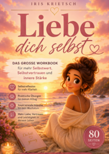 liebe dich selbst – das große workbook für mehr selbstwert, selbstvertrauen und innere stärke 1